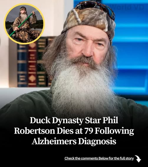 Duck Dynasty Patriarch Phil Robertson Dies at 79 Following Alzheimer’s Battle