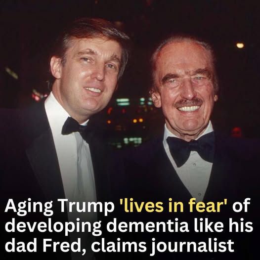 Trump lives in fear of suffering from dementia like his father