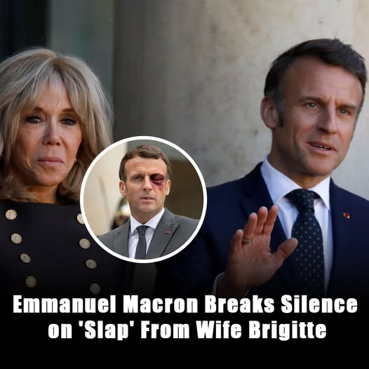 Emmanuel Macron Breaks Silence on ‘Slap’ From Wife Brigitte