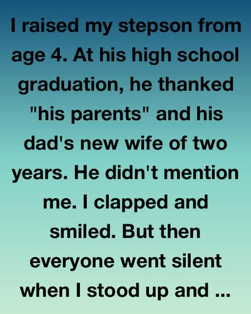 I raised my stepson from age 4. At his high school graduation, he thanked “his parents” and his dad’s new wife of two years.